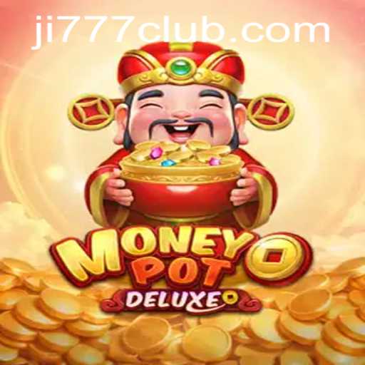 MoneyPotDELUXE: Unveiling the Ultimate Gaming Experience with Ji777