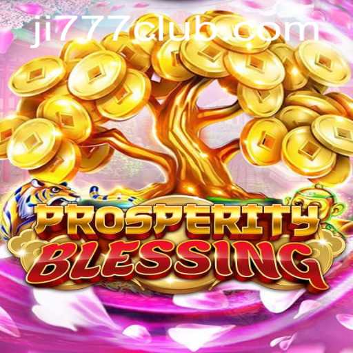 ProsperityBlessing: The Thrilling World of Ji777